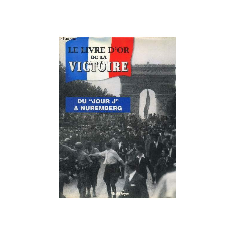 Livre le livre d'or de la victoire 39/45  du jour J a Nuremberg et4