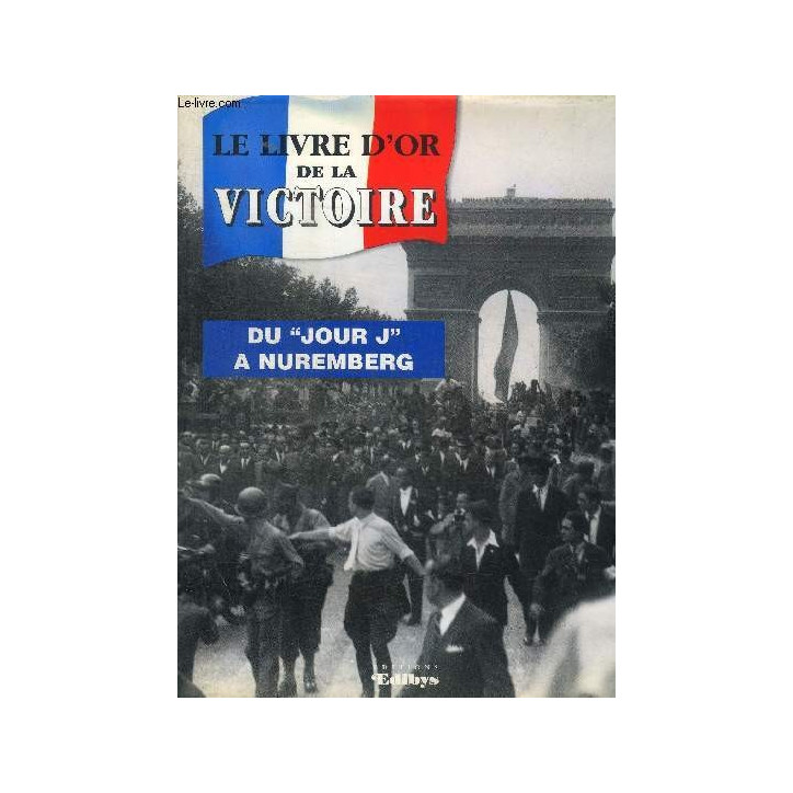Livre le livre d'or de la victoire 39/45  du jour J a Nuremberg et4