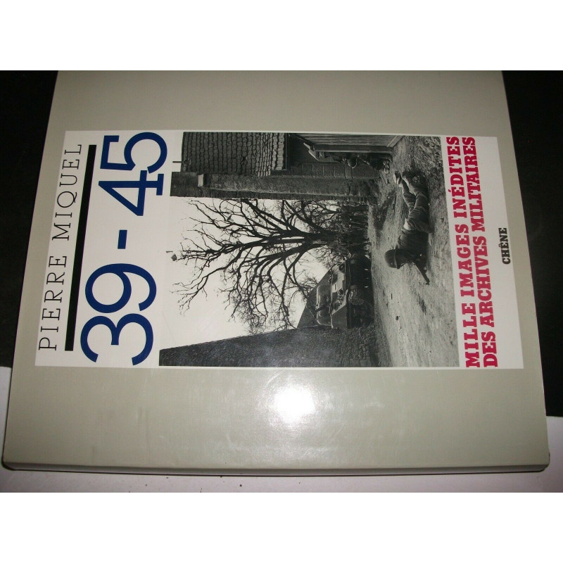 Livre 39/45 mille images par Pierre Miquel 276 pages et4