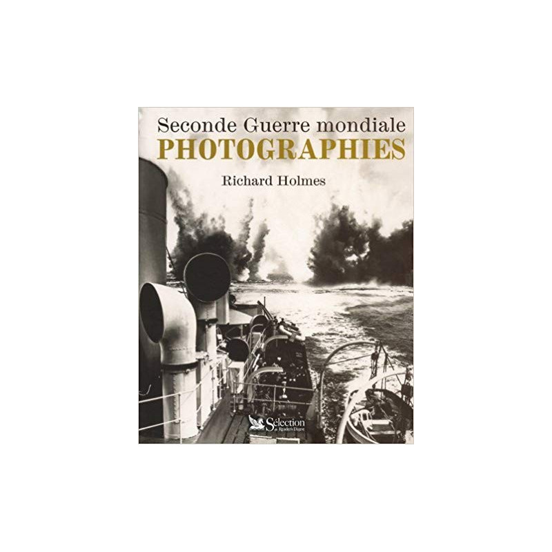 Livre seconde guerre mondiale photographies par Richard Holmes et3