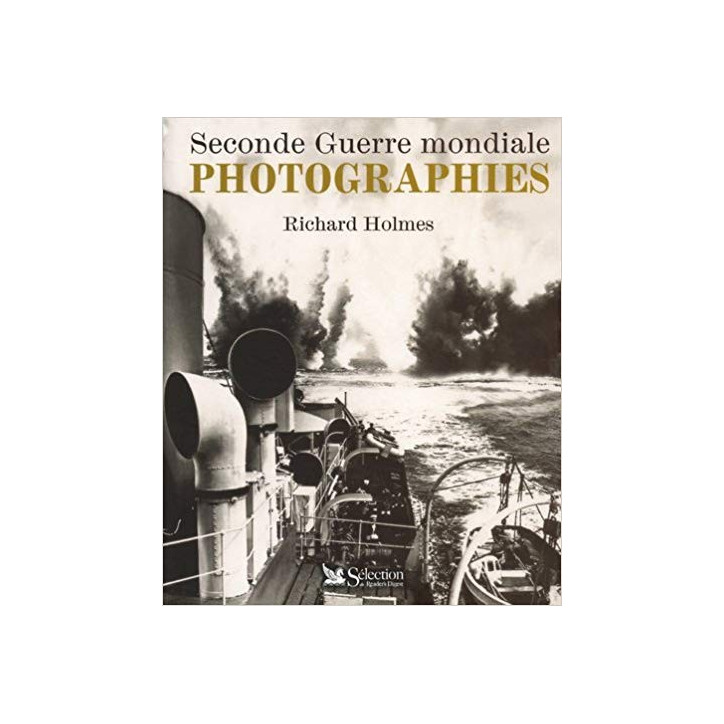 Livre seconde guerre mondiale photographies par Richard Holmes et3