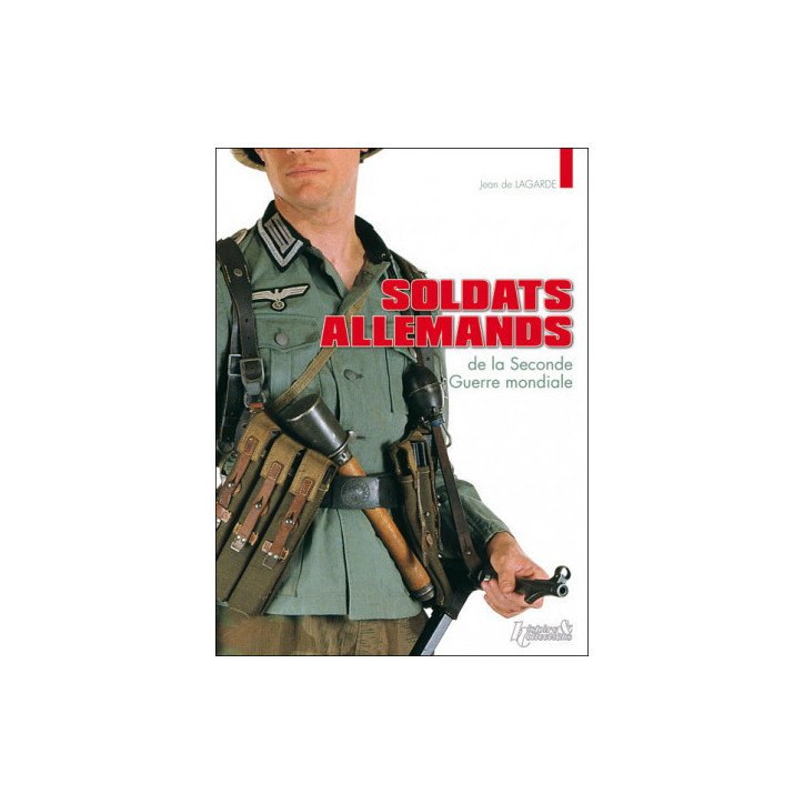Soldats Allemands de la seconde guerre mondiale J de Lagarde et1