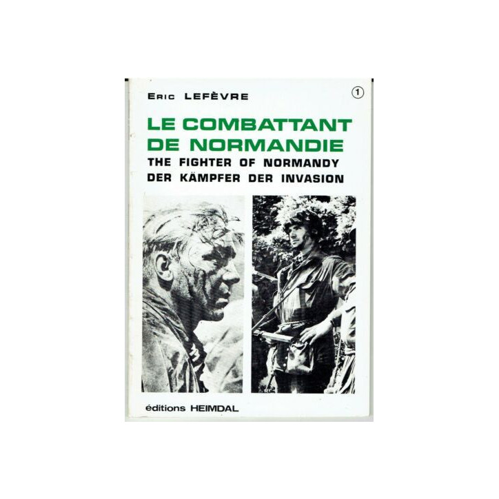 Livre Le combattant de Normandie par E. Lefevre ed Heimdal et1