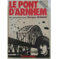 Livre Le Pont d'Arnhem G. Bernage Ed. Heimdal et1