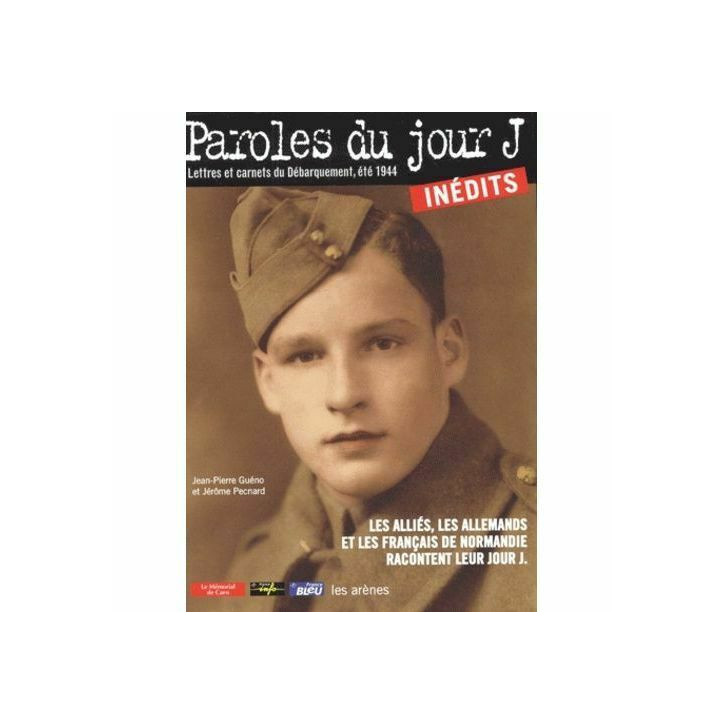 Livre Paroles du Jour-J lettres et carnets du débarquement, été 1944 par Guéno et Pecnard et10