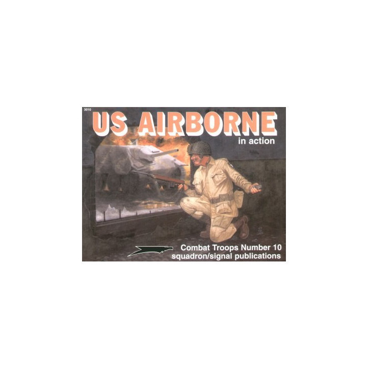 Livre squadron/signal publications, Combat Troops No10, US Airborne in action et11