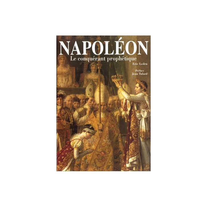 Livre Napoléon : Le conquérant prophétique d'Eric Ledru et11
