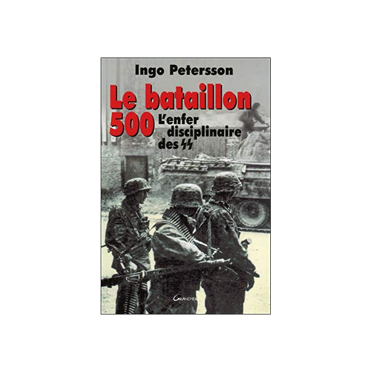 Livre Le Batailln 500 : L'enfer disciplinaire des SS de I. Petersson et14