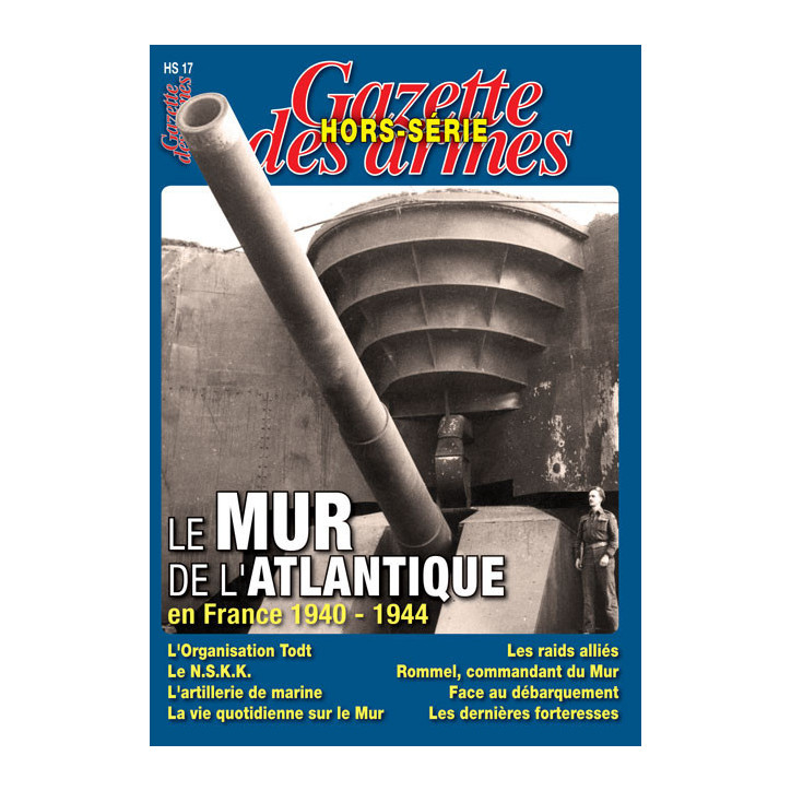 Revue gazette des armes Hors Serie No17 : Le mur de l'Atlantique et17