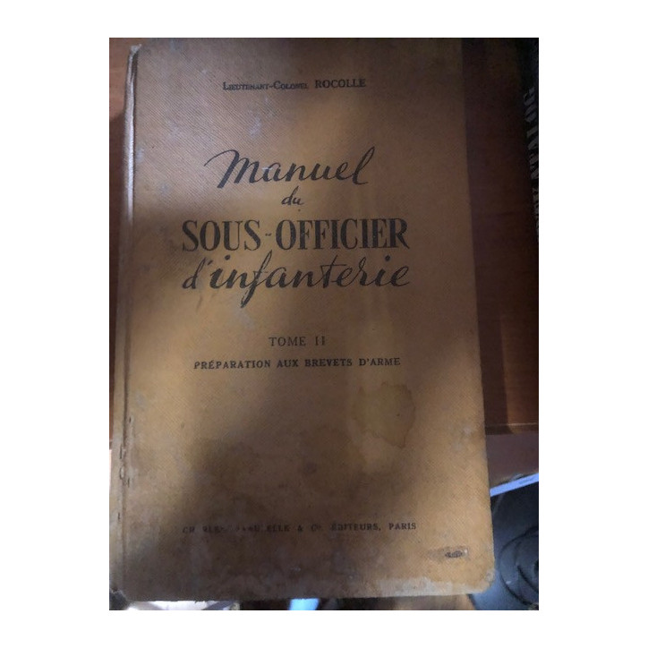 Manuel du sous officier d'infanterie Tome II Lt. Col. Rocolle et17
