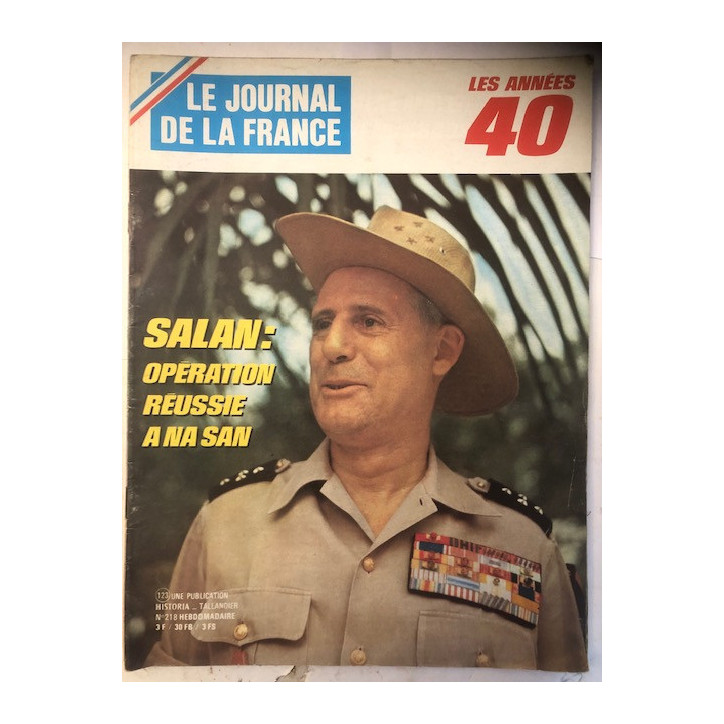 Revue Le journal de la France : Les années 40 - Salan : Opération réussie A Na San et21