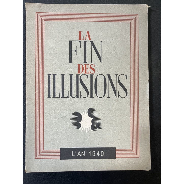 Livre La fin des Illusions : L'an 1940 