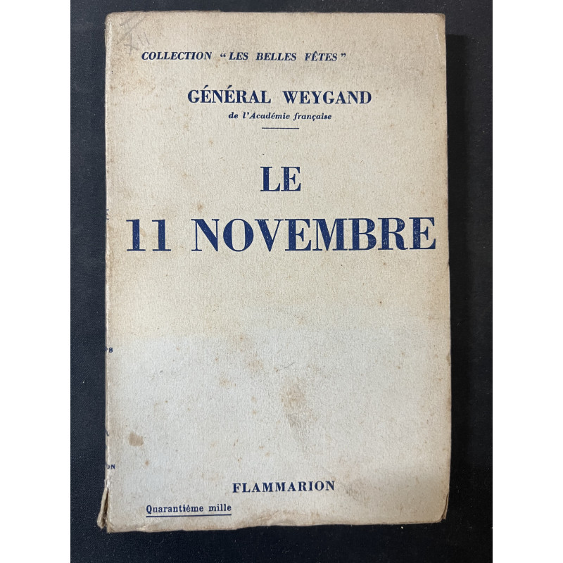 Livre Le 11 Novembre du Gén Weygand