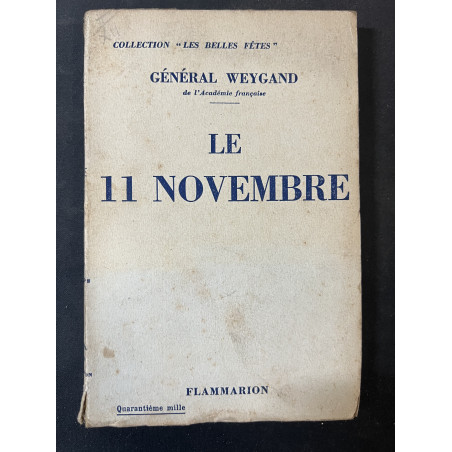 Livre Le 11 Novembre du Gén Weygand