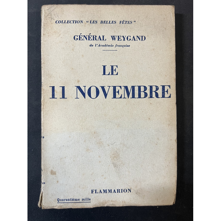 Livre Le 11 Novembre du Gén Weygand