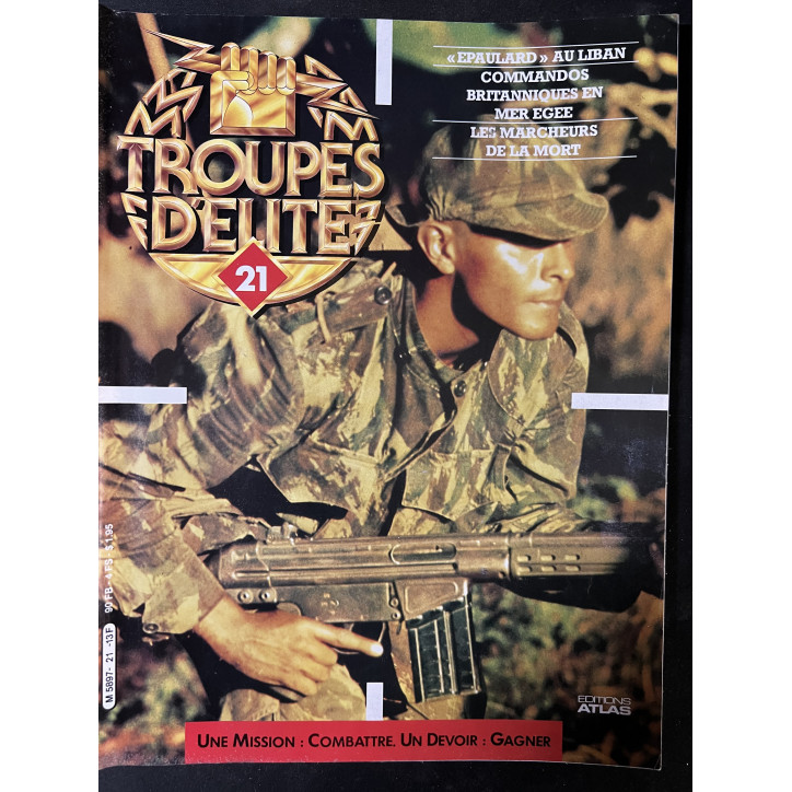 Revue Troupes d'Elite No 21 : Une mission: combattre. Un devoir: Gagner