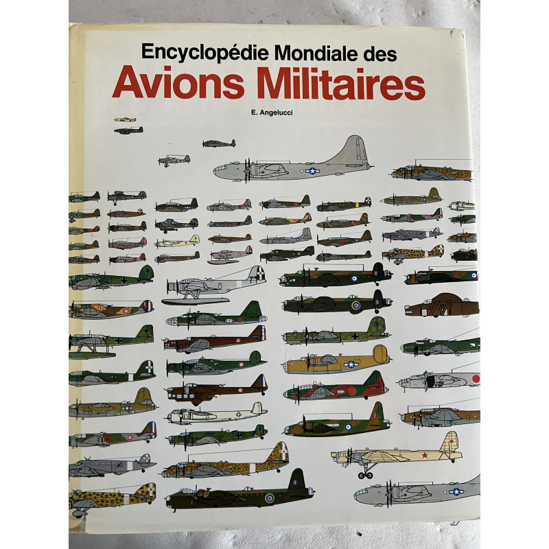 Encyclopédie Mondiale des avions militaires de E. Angelucci