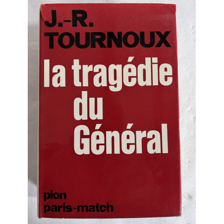 Livre La Tragédie du Général de J.-R Tournoux