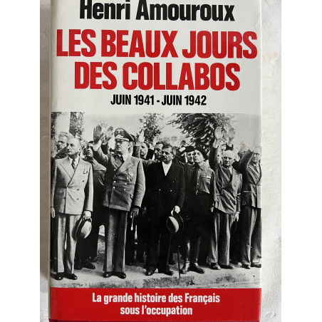 Livre Les beaux jours des collabos - Juin 1941 - Juin 1942 de Henri Amouroux