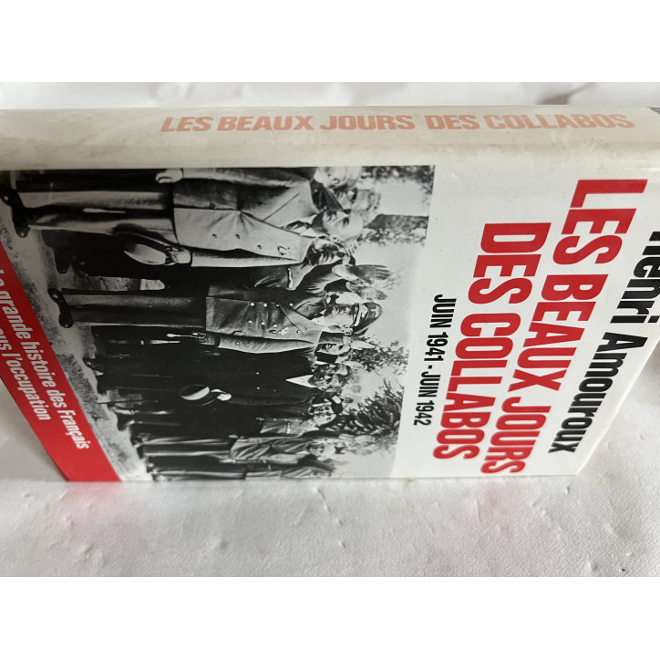 Livre Les beaux jours des collabos - Juin 1941 - Juin 1942 de Henri Amouroux