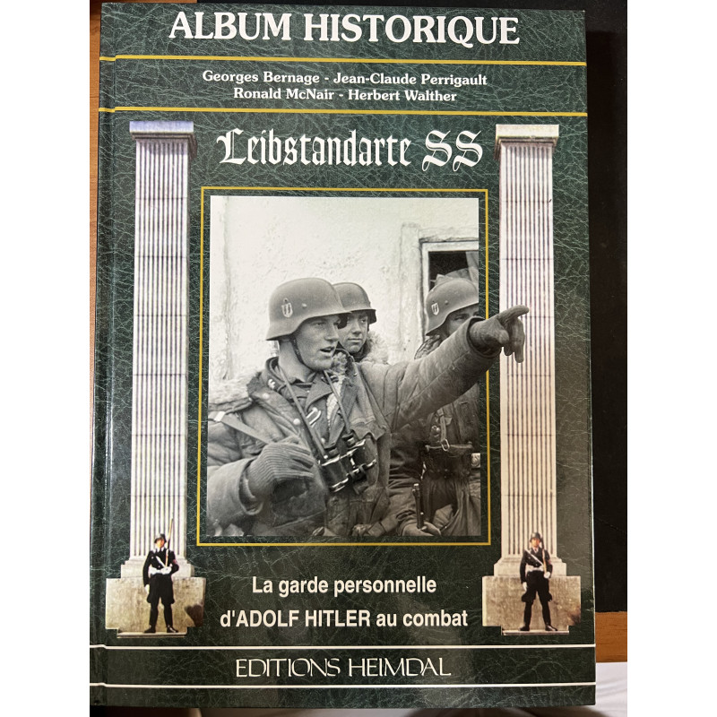 Livre : Leibstandarte SS - La garde personnelle d'Adolf Hitler au combat de Bernage