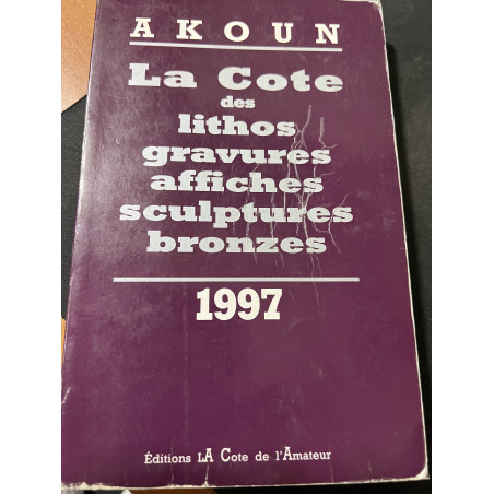 Livre La cote des lithos, gravures, affiches, sculptures, bronzes 1997 de J.-A. Akoun