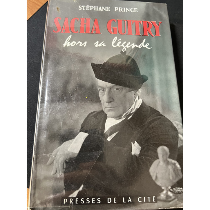 Livre Sacha Guitry Hors sa légende de Stéphane Prince
