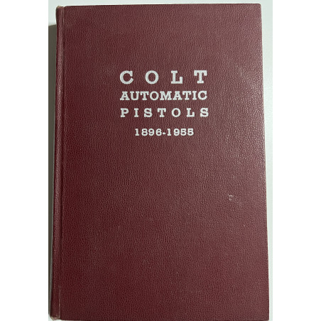 Livre Colt Automatic Pistols 1896 - 1955 par Donald B. Bady illustrated