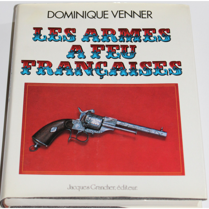 Livre les armes à feu françaises de Dominique Venner