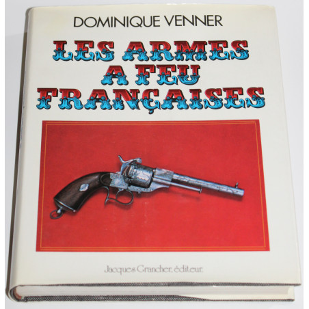 Livre les armes à feu françaises de Dominique Venner