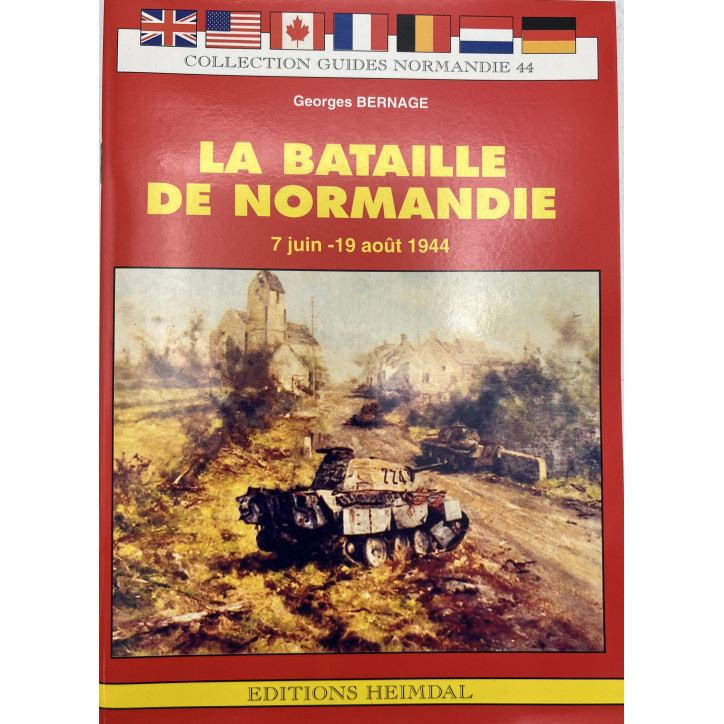 La bataille de Normandie 7 Juin- 19 Aout 1944 - Collection Guides Normandie 44
