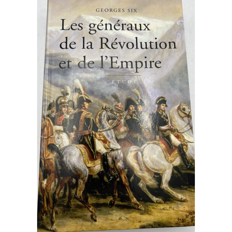 Livre Les Généraux de la révolution et de l'Empire - Georges Six