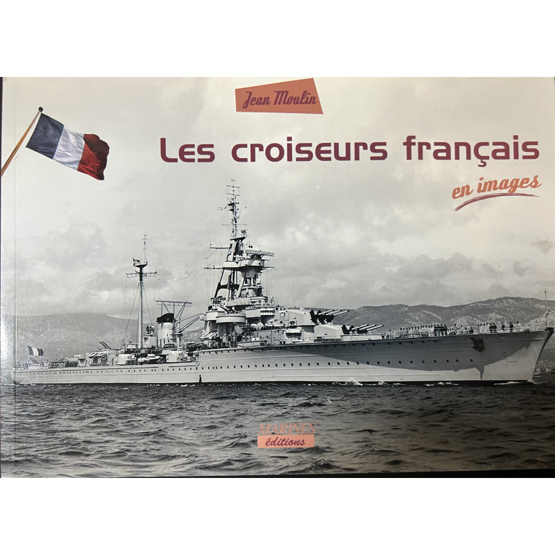 Livre Les croiseurs français en images