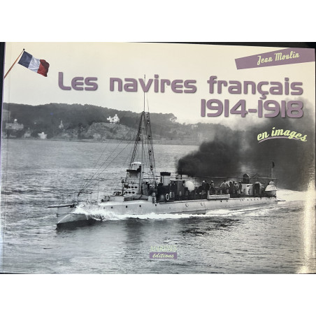 Livre Les Navires français 1914-1918 en images