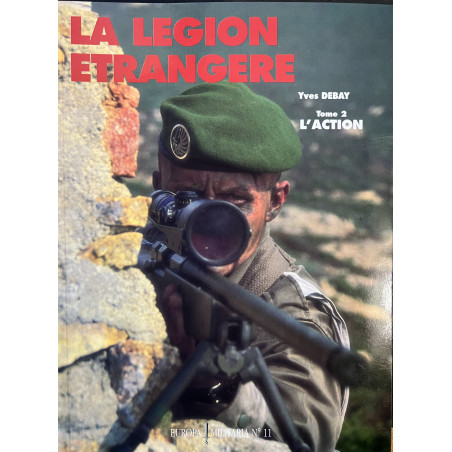 Revue Europa Militaria No 11 : La légion étrangère Tome 2 : L'action