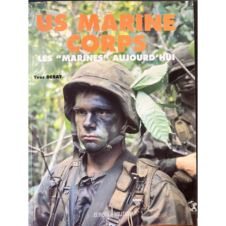 Revue Europa Militaria No 5 US Marine Corps : Les "marines" aujourd'hui