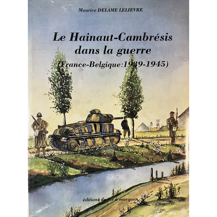 Livre Hainaut-Cambresis dans la Guerre (France - Belgique : 1939-1945) 