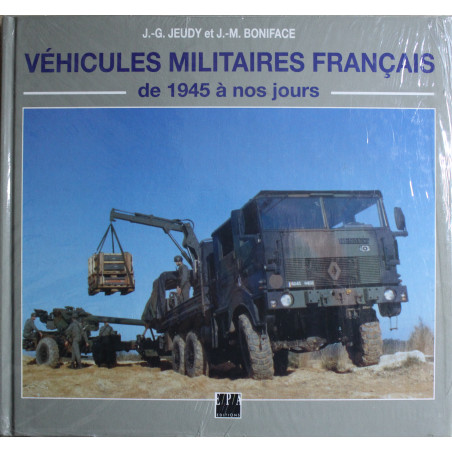 Livre Véhicule militaires français de 1945 à nos jours de J.-G. Jeudy & J.-M. Boniface