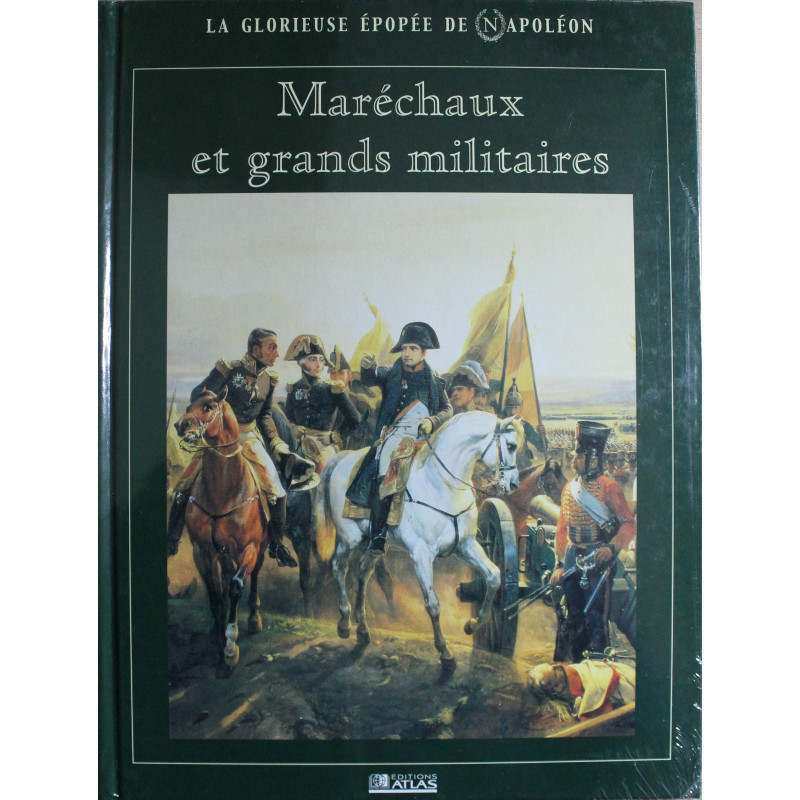 Livre Maréchaux et grands militaires éditions Atlas