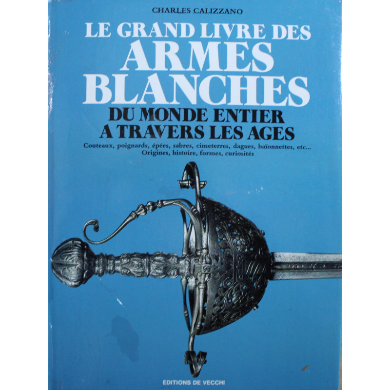 Le Grand livre des Armes Blanches de Charles Calizzano
