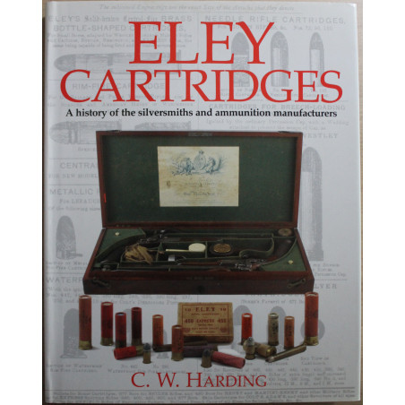 Livre Eley Cartridges, A History Of The Silversmiths And Ammunition Manufacturers
