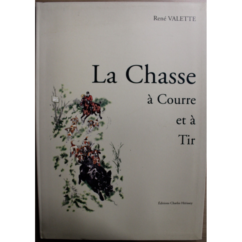 Livre La Chasse à Courre et à Tir de René Valette