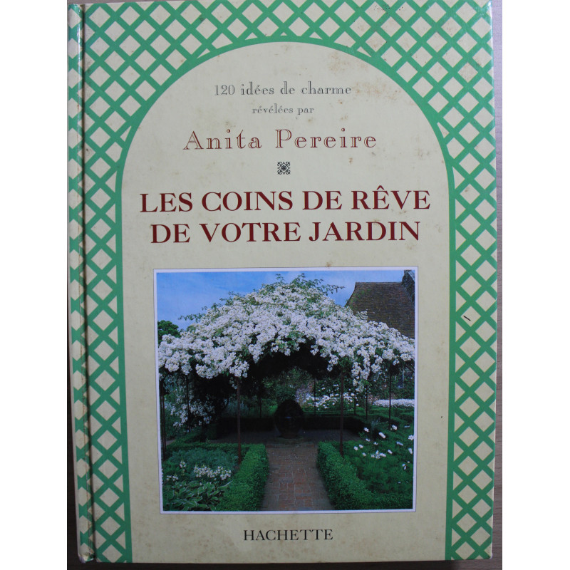Livre Les coins de reve de votre jardin de Anita Pereire