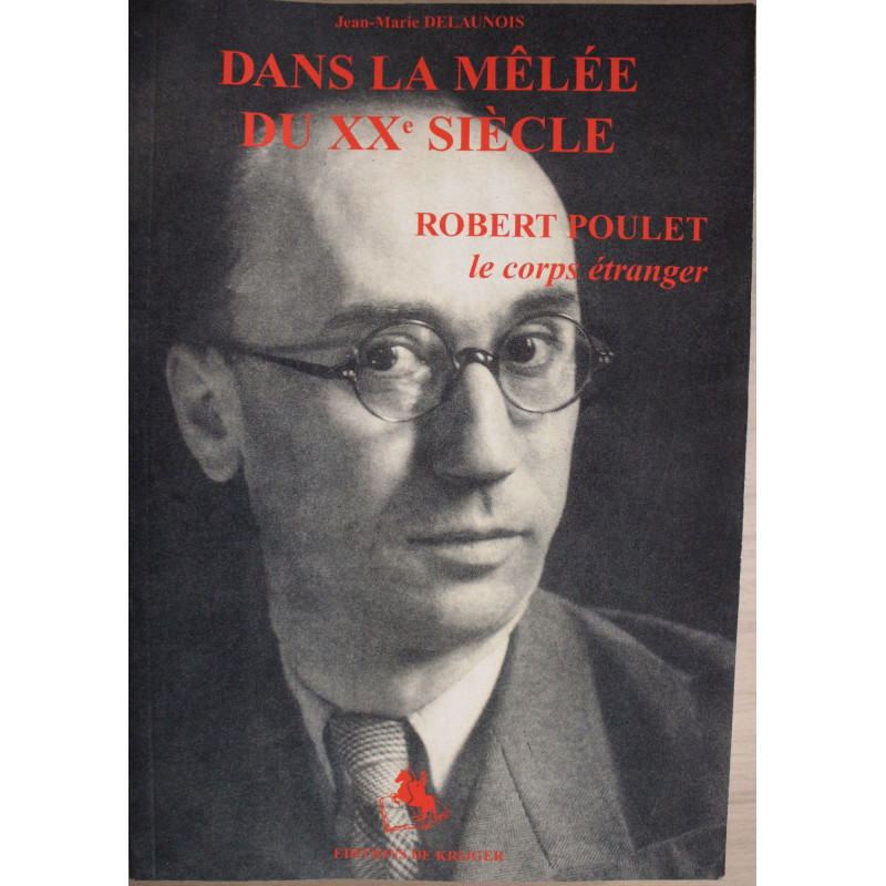 Livre Dans la mêlée du XXe siècle - Robert Poulet le corps étranger