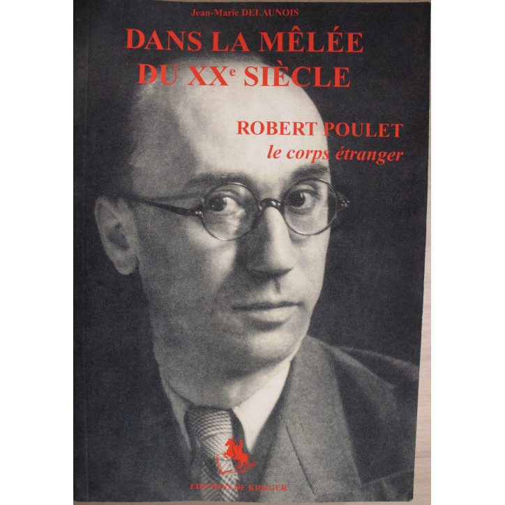 Livre Dans la mêlée du XXe siècle - Robert Poulet le corps étranger