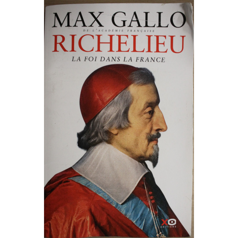 Livre Richelieu La foi dans la France de Max Gallo