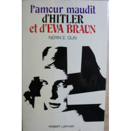 Livre L'amour maudit d'Hitler et d'Eva Braun - de Nerin E. Gun