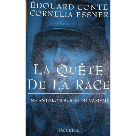 Livre La quête de la race : Une anthropologie du nazisme de E. Conte & C. Essner
