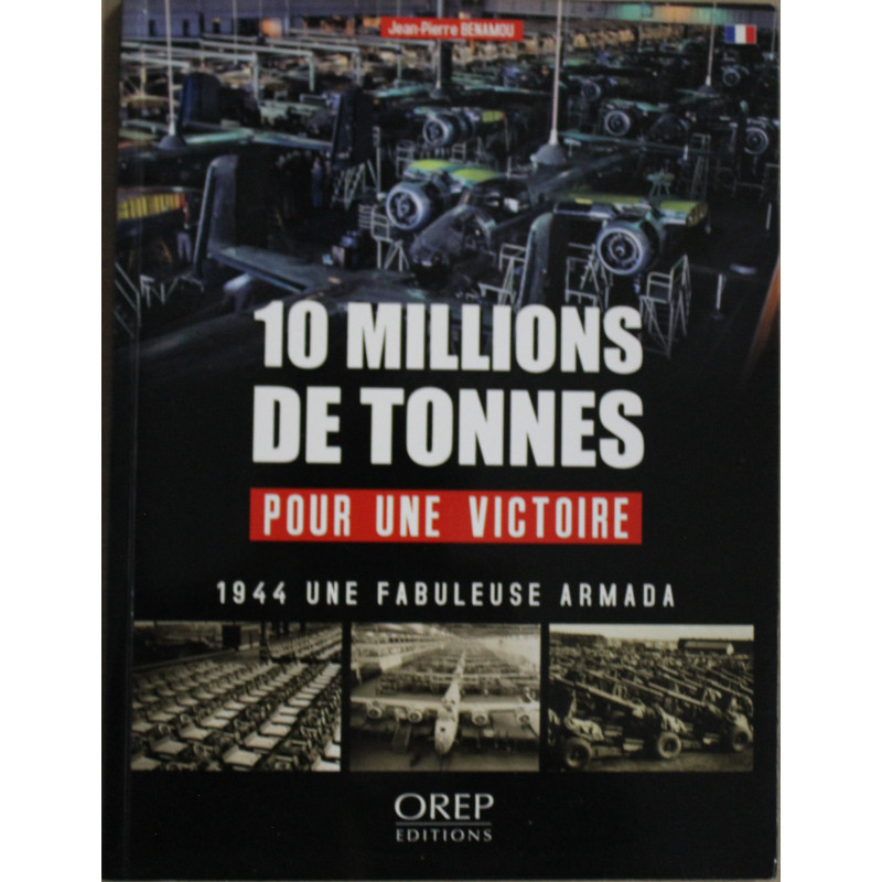 Livre 10 millions de tonnes pour une Victoire de J.-P. Benamou