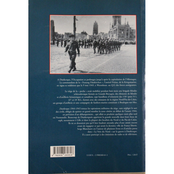 Livre Dunkerque 1944 - 1945 du Débarquement à la résurrection de Serge Blanckaert